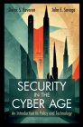 Security in the Cyber Age: An Introduction to Policy and Technology By Derek S. Reveron, John E. Savage Cover Image