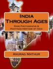 India Through Ages: Rare Photographs & Paintings Heritage of India Cover Image