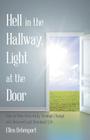 Hell in the Hallway, Light at the Door: How to Move Gracefully Through Change into Renewed and Abundant Life Cover Image