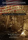 So Many Brave Men: A History of the Battle at Minisink Ford By Mark Hendrickson, Jon Inners, Peter Osborne Cover Image