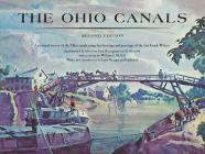The Ohio Canals: Second Edition By Frank N. Wilcox, William McGill (Editor), Lynn Metzger (Introduction by) Cover Image