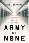 Army of None: Autonomous Weapons and the Future of War Cover Image