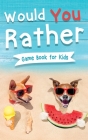 Would You Rather Book for Kids: Gamebook for Kids with 200+ Hilarious Silly Questions to Make You Laugh! Including Funny Bonus Trivias: Fun Scenarios By Jennifer L. Trace Cover Image