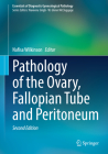 Pathology of the Ovary, Fallopian Tube and Peritoneum (Essentials of Diagnostic Gynecological Pathology) Cover Image