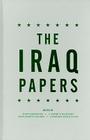 The Iraq Papers By John Ehrenberg (Editor), J. Patrice McSherry (Editor), Jose Ramon Sanchez (Editor) Cover Image