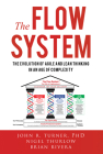 The Flow System: The Evolution of Agile and Lean Thinking in an Age of Complexity Cover Image