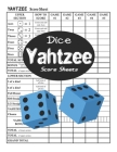Dice Yahtzee Score Sheets: Yahtzee Game Score Pads Cover Image