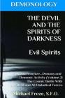 DEMONOLOGY THE DEVIL AND THE SPIRITS OF DARKNESS Evil Spirits: Spiritual Warfare Cover Image