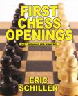 First Chess Openings By Eric Schiller Cover Image