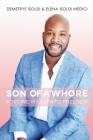 Son of a Whore: Forging My Path to Freedom Cover Image