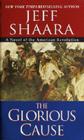 The Glorious Cause (The American Revolutionary War #2) By Jeff Shaara Cover Image