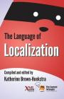 The Language of Localization By Katherine Brown-Hoekstra (Editor) Cover Image