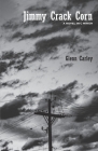 Jimmy Crack Corn: A Novel in C Minor By Glenn Carley Cover Image