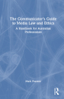 The Communicator's Guide to Media Law and Ethics: A Handbook for Australian Professionals Cover Image