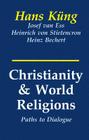Christianity and World Religions: Paths of Dialogue with Islam, Hinduism, and Buddhism By Hans Kung, Heinrich Von Stietencron, Josef Van Ess Cover Image