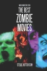 The Best Zombie Movies By Steve Hutchison Cover Image