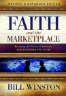 Faith and the Marketplace: Becoming the Person of Influence God Intended You to Be  By Bill Winston Cover Image