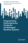 Programming Heterogeneous Hardware Via Managed Runtime Systems (Springerbriefs in Computer Science) Cover Image