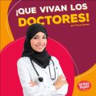 ¡Que Vivan Los Doctores! (Hooray for Doctors!) By Tessa Kenan Cover Image
