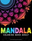 Mandala Coloring Book Adult: Stress Relieving Coloring Books: Beautiful collection of 50 Mandalas: Vol(1) By Coloring Zone Cover Image