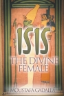 Isis The Divine Female Cover Image