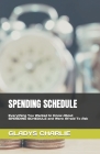 Spending Schedule: Everything You Wanted to Know About SPENDING SCHEDULE and Were Afraid To Ask Cover Image