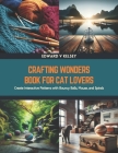 Crafting Wonders Book for Cat Lovers: Create Interactive Patterns with Bouncy Balls, Mouse, and Spirals Cover Image