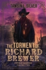 The Torment of Richard Brewer By Tamsin L. Silver Cover Image