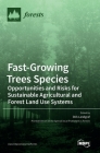 Fast-Growing Trees Species: Opportunities and Risks for Sustainable Agricultural and Forest Land Use Systems By Dirk Landgraf (Editor) Cover Image