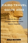 Cairo Travel Guide 2023: 