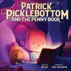 Patrick Picklebottom and the Penny Book By Jay "mr Jay" Miletsky, Gary Wilkinson (Illustrator) Cover Image