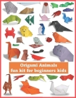 origami animals fun kit for beginners kids: origami animals fun kit for beginners , 100 modules About Animals, elephant, bear, dog, cat, snake, turtle Cover Image