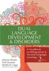 Dual Language Development & Disorders: A Handbook on Bilingualism & Second Language Learning, Second Edition (CLI) By Johanne Paradis, Fred Genesee, Martha Crago Cover Image