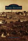 Beverly Revisited (Images of America) By Beverly Historical Society Cover Image