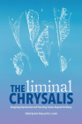 The Liminal Chrysalis: Imagining Reproduction and Parenting Futures Beyond the Binary By H. Kori Doty (Editor), A.J. Lowik (Editor) Cover Image