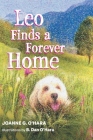 Leo Finds a Forever Home By Joanne G. O'Hara, B. Dan O'Hara (Illustrator) Cover Image