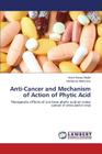 Anti-Cancer and Mechanism of Action of Phytic Acid Cover Image