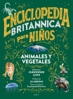 Enciclopedia Britannica para niños 2: Animales y vegetales / Britannica All New Kids' Encyclopedia: Life (ENCICLOPEDIA BRITANICA PARA NIÑOS #2) Cover Image