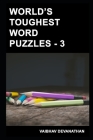 World's Toughest Word Puzzles -3 By Vaibhav Devanathan Cover Image