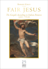Fair Jesus: The Gospels According to Italian Painters 1300-1650 (Mount Tabor Books) By Robert Kiely Cover Image