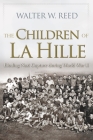 The Children of La Hille: Eluding Nazi Capture During World War II (Modern Jewish History) By Walter W. Reed Cover Image
