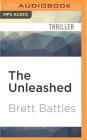 The Unleashed (Jonathan Quinn Novels #10) By Brett Battles, Scott Brick (Read by) Cover Image