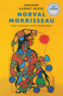 Norval Morrisseau: Man Changing Into Thunderbird By Armand Garnet Ruffo Cover Image