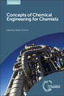 Concepts of Chemical Engineering for Chemists By Stefaan Simons (Editor) Cover Image