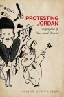 Protesting Jordan: Geographies of Power and Dissent (Stanford Studies in Middle Eastern and Islamic Societies and) Cover Image