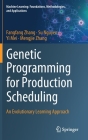 Genetic Programming for Production Scheduling: An Evolutionary Learning Approach Cover Image