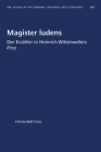 Magister Ludens: Der Erzähler in Heinrich Wittenweilers Ring (University of North Carolina Studies in Germanic Languages a #102) Cover Image