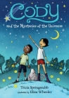 Cody and the Mysteries of the Universe By Tricia Springstubb, Eliza Wheeler (Illustrator) Cover Image