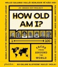How Old Am I?: 100 Faces From Around The World By Julie Pugeat Cover Image