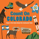 Count on Colorado: Baby's First Book about the Centennial State Cover Image